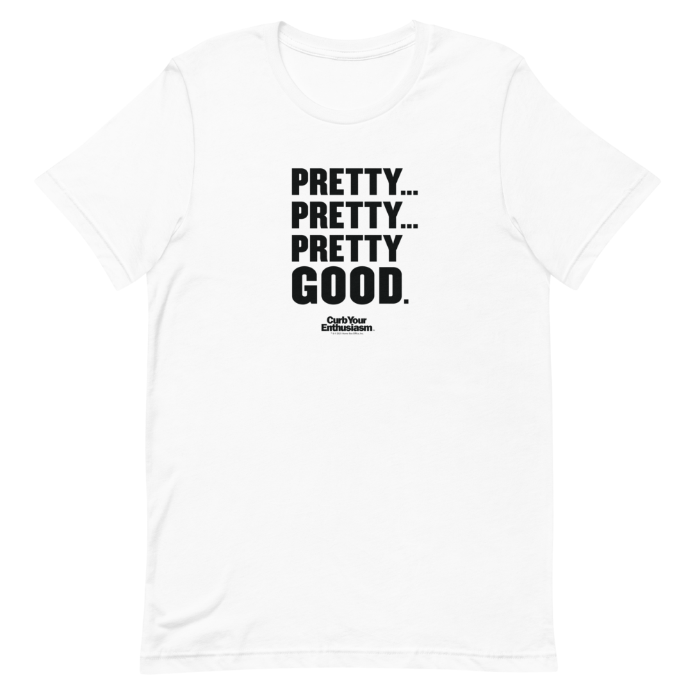 Curb Your Enthusiasm T-Shirt - Pretty Good
